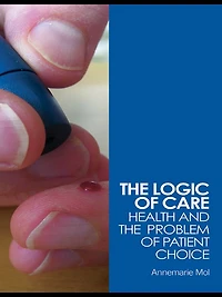the Logic of Care: Health and Problem Patient Choice
