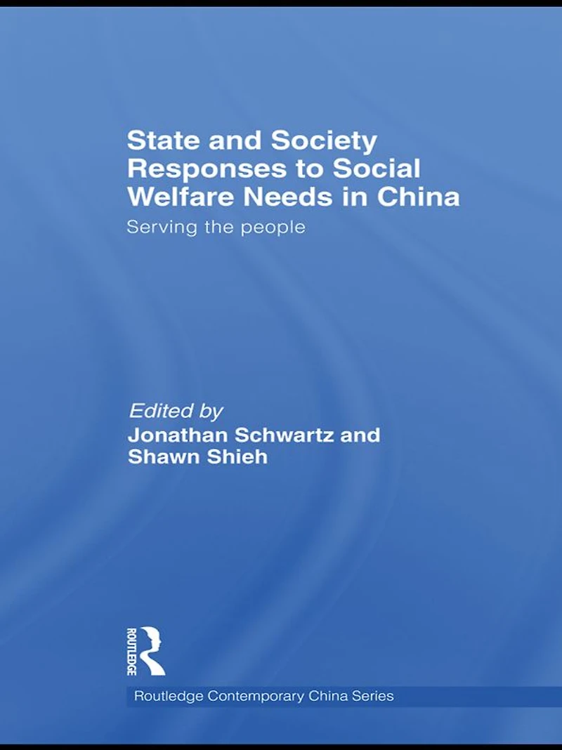 State and Society Responses to Social Welfare Needs China: Serving the people