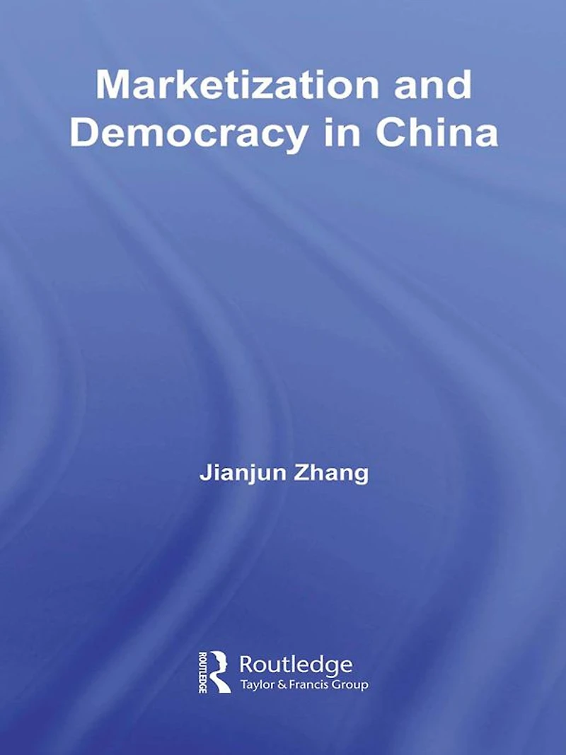 Marketization and Democracy China