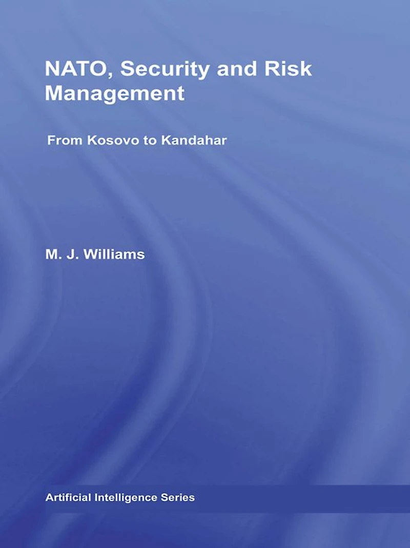 NATO, Security and Risk Management: From Kosovo to Khandahar