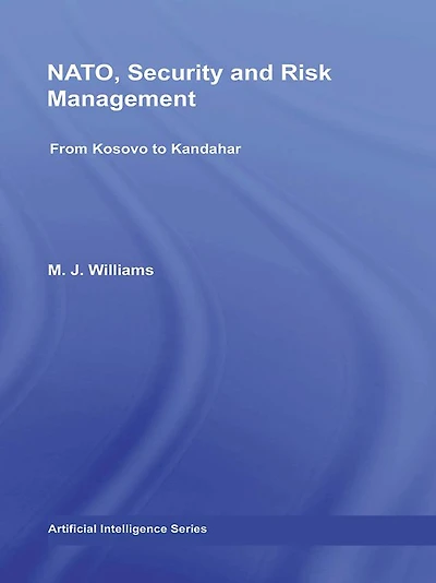 NATO, Security and Risk Management: From Kosovo to Khandahar