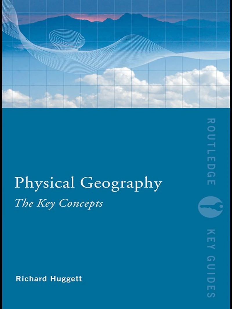Physical Geography: The Key Concepts