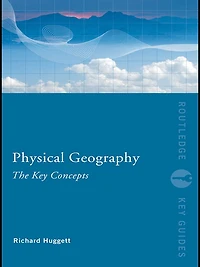Physical Geography: The Key Concepts