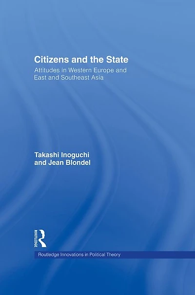 Citizens and the State: Attitudes Western Europe East Southeast Asia