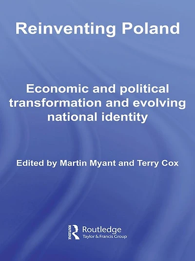 Reinventing Poland: Economic and Political Transformation Evolving National Identity