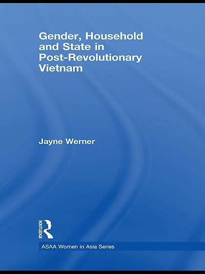 Gender, Household and State Post-Revolutionary Vietnam