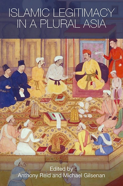 Islamic Legitimacy a Plural Asia