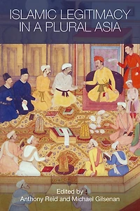 Islamic Legitimacy a Plural Asia