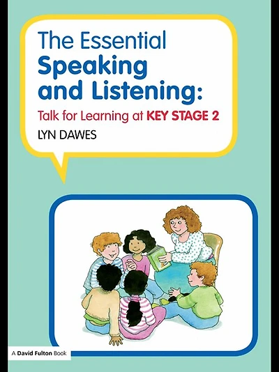 The Essential Speaking and Listening: Talk for Learning at Key Stage 2