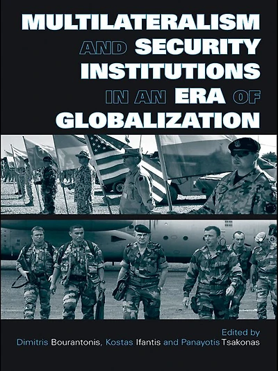 Multilateralism and Security Institutions an Era of Globalization