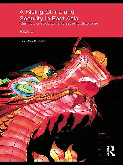 A Rising China and Security East Asia: Identity Construction Discourse