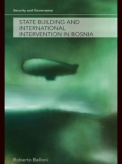 State Building and International Intervention Bosnia