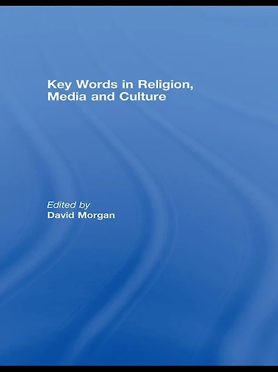 Key Words Religion, Media and Culture