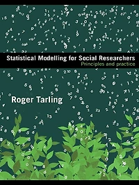 Statistical Modelling for Social Researchers: Principles and Practice