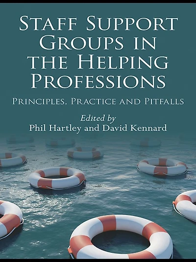 Staff Support Groups the Helping Professions: Principles, Practice and Pitfalls