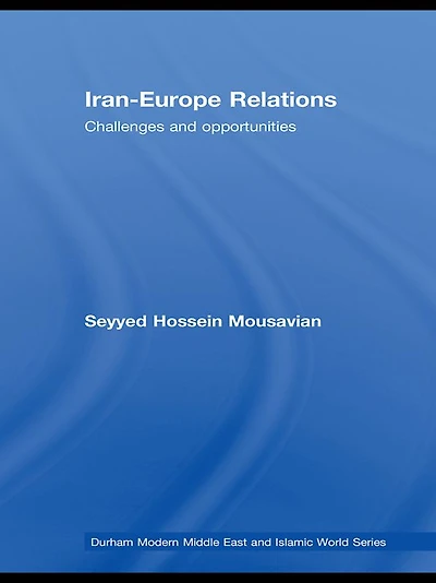 Iran-Europe Relations: Challenges and Opportunities