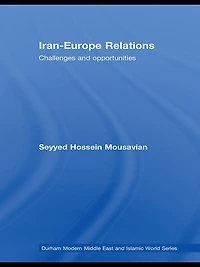 Iran-Europe Relations: Challenges and Opportunities