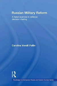 Russian Military Reform: A Failed Exercise Defence Decision Making