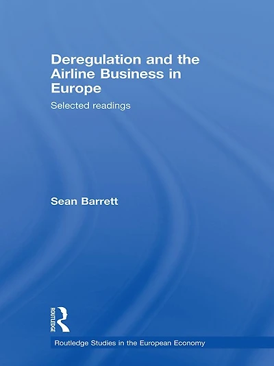 Deregulation and the Airline Business Europe: Selected readings
