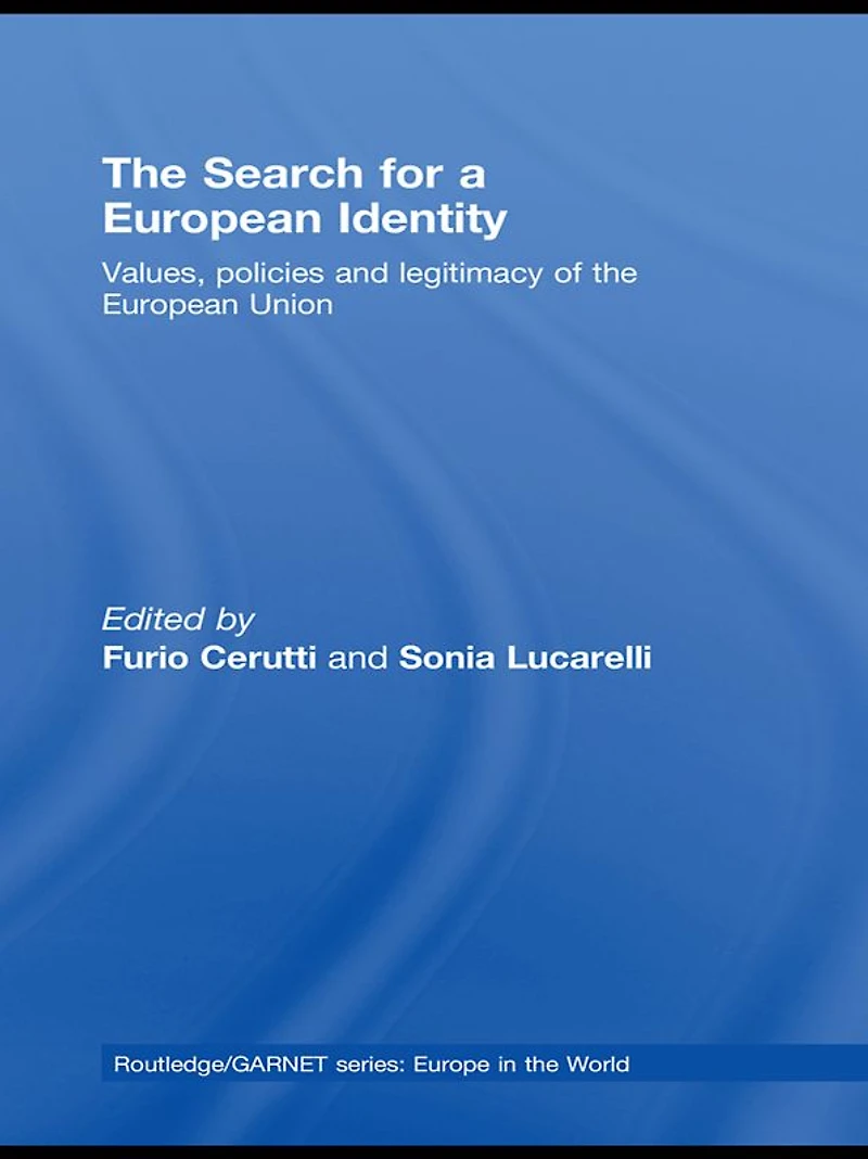 the Search for a European Identity: Values, Policies and Legitimacy of Union