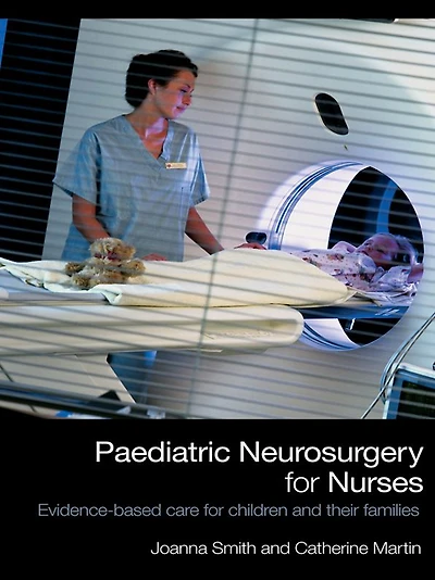 Paediatric Neurosurgery for Nurses: Evidence-based care children and their families