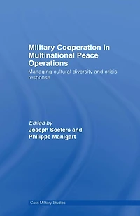 Military Cooperation Multinational Peace Operations: Managing Cultural Diversity and Crisis Response