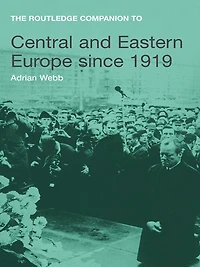 The Routledge Companion to Central and Eastern Europe since 1919