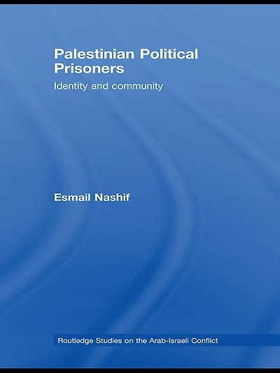 Palestinian Political Prisoners: Identity and community