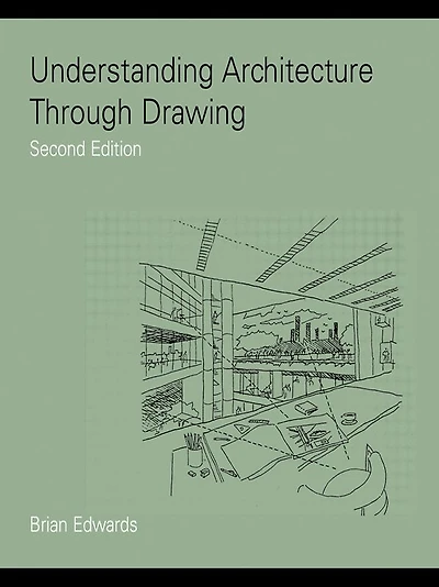Understanding Architecture Through Drawing