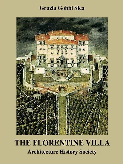 The Florentine Villa: Architecture History Society