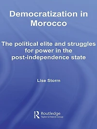 Democratization Morocco: the Political Elite and Struggles for Power Post-Independence State