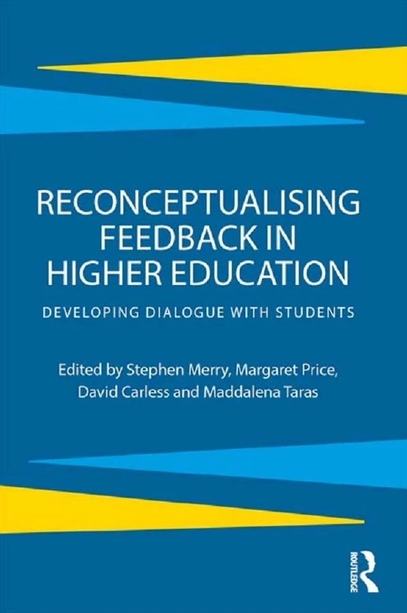 Reconceptualising Feedback Higher Education: Developing dialogue with students