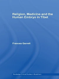 Religion, Medicine and the Human Embryo Tibet