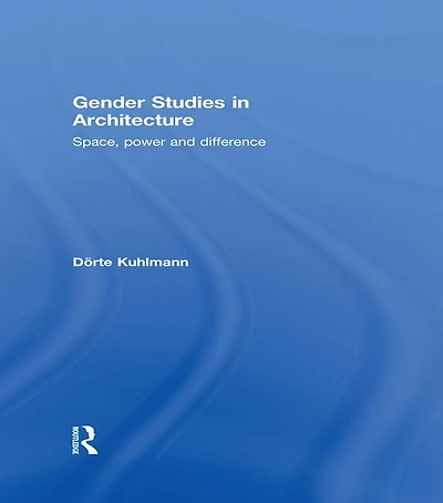 Gender Studies Architecture: Space, Power and Difference