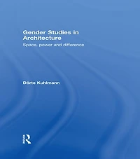Gender Studies Architecture: Space, Power and Difference