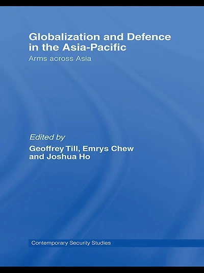 Globalisation and Defence the Asia-Pacific: Arms Across Asia