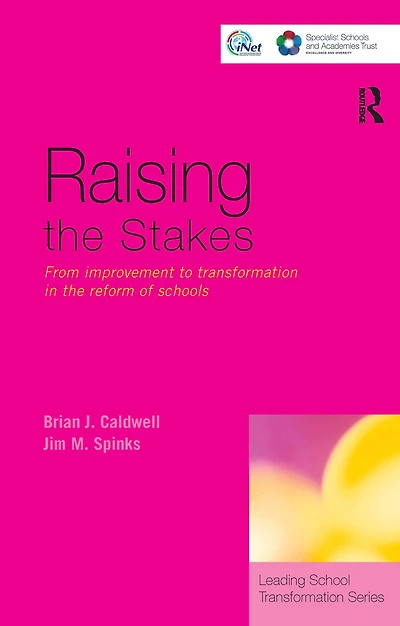 Raising the Stakes: From Improvement to Transformation Reform of Schools
