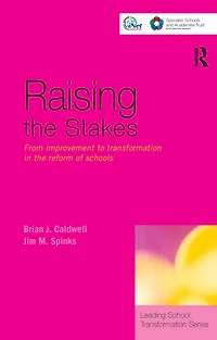 Raising the Stakes: From Improvement to Transformation Reform of Schools
