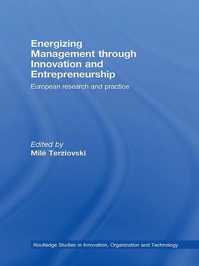 Energizing Management Through Innovation and Entrepreneurship: European Research Practice