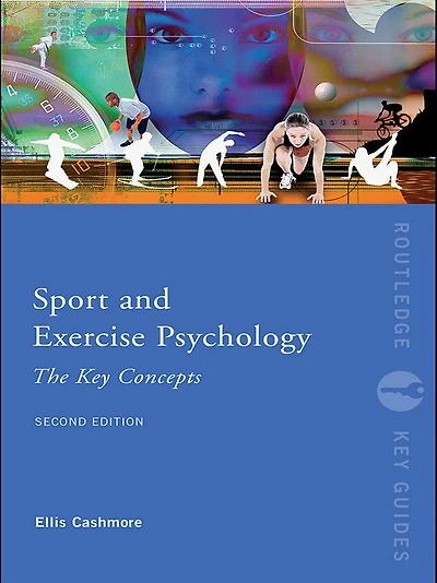 Sport and Exercise Psychology: The Key Concepts
