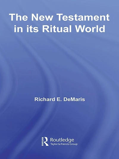The New Testament its Ritual World