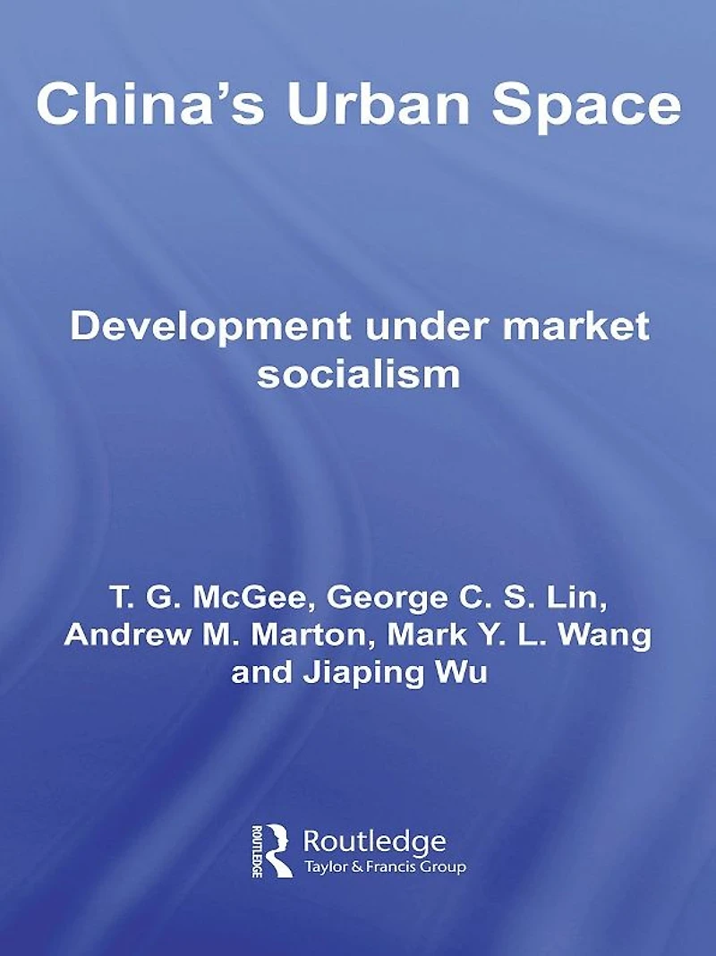 China's Urban Space: Development under market socialism