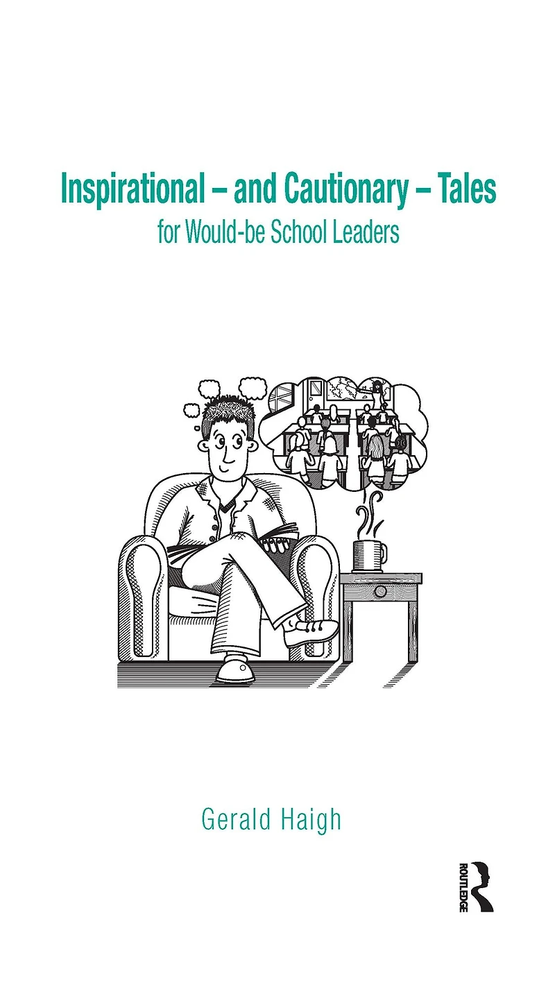 Inspirational - and Cautionary Tales for Would-be School Leaders