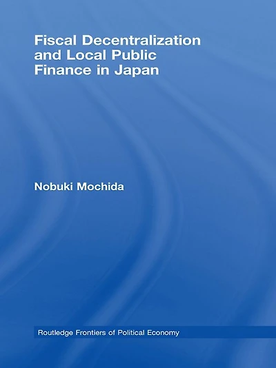 Fiscal Decentralization and Local Public Finance Japan