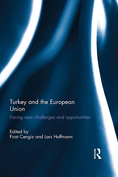 Turkey and the European Union: Facing New Challenges Opportunities