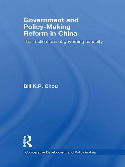 Government and Policy-Making Reform China: The Implications of Governing Capacity
