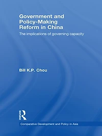 Government and Policy-Making Reform China: The Implications of Governing Capacity