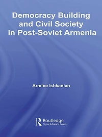 Democracy Building and Civil Society Post-Soviet Armenia