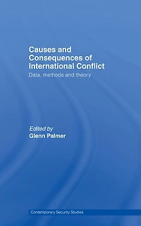 Causes and Consequences of International Conflict: Data, Methods Theory