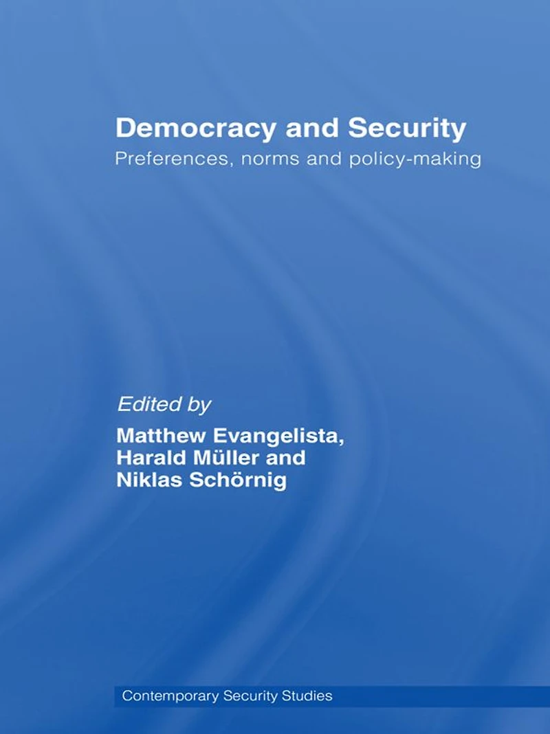 Democracy and Security: Preferences, Norms Policy-Making